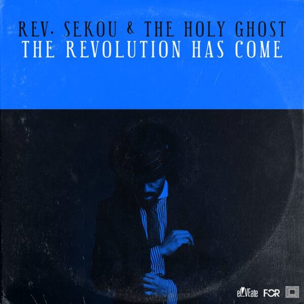 3e1d4a7 Rev Sekou And The Holy Ghost The Revolution Has Come