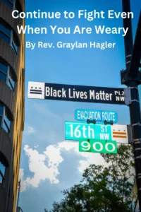 Continue to fight even when you are weary