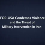 FOR-USA Condemns Violence and the Threat of Military Intervention in Iran