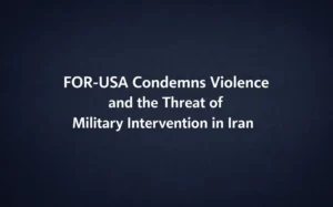 FOR-USA Condemns Violence and the Threat of Military Intervention in Iran